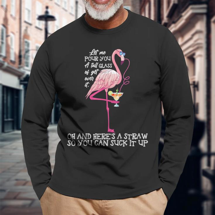 Let Me Pour You A Tall Glass Of Get Over Long Sleeve T-Shirt Gifts for Old Men