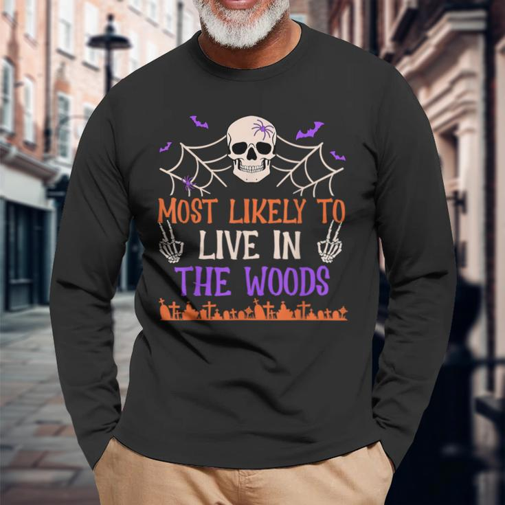 Most Likely To Live In The Woods Spooky Skull Halloween Long Sleeve T-Shirt Gifts for Old Men