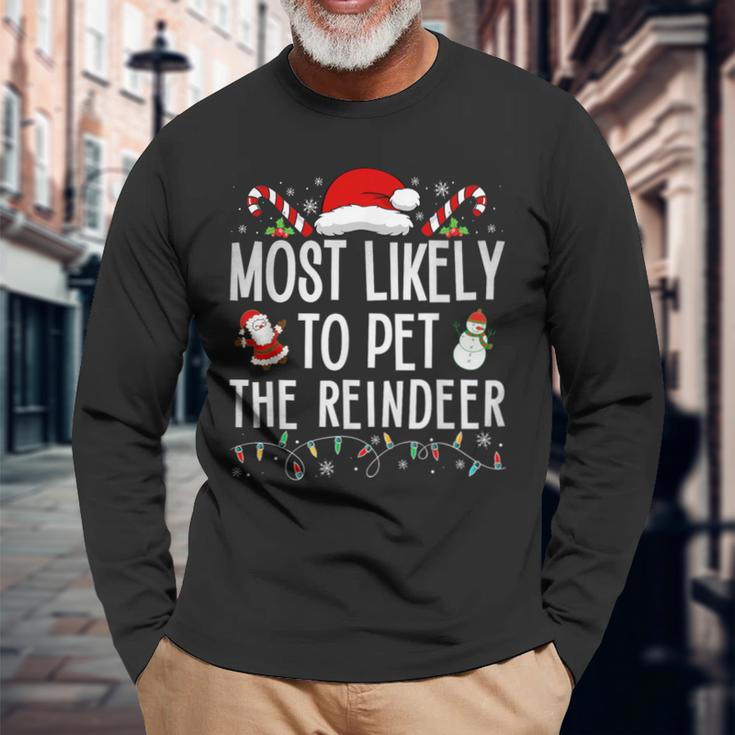 Most Likely To Pet The Reindeer Matching Christmas Long Sleeve T-Shirt Gifts for Old Men