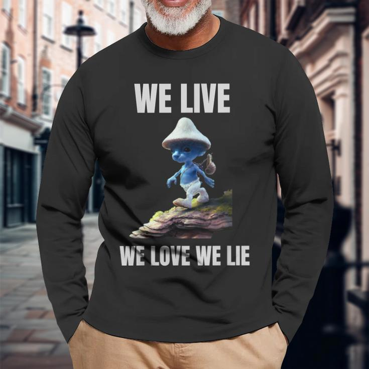 We Live We Love We Lie Cat Meme Long Sleeve T-Shirt Gifts for Old Men