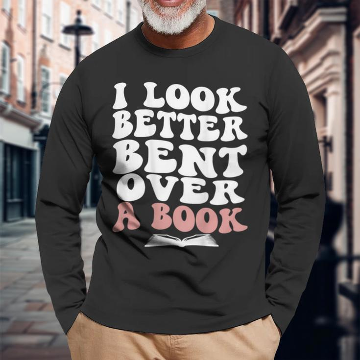 I Look Better Bent Over A Book Lover Back Club Matching Long Sleeve Gifts for Old Men