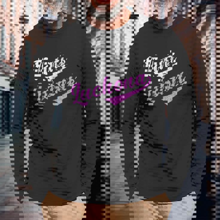 Mamá Luchona Madre Soltera Camisa Chistosa Para Mujer Long Sleeve T-Shirt Gifts for Old Men
