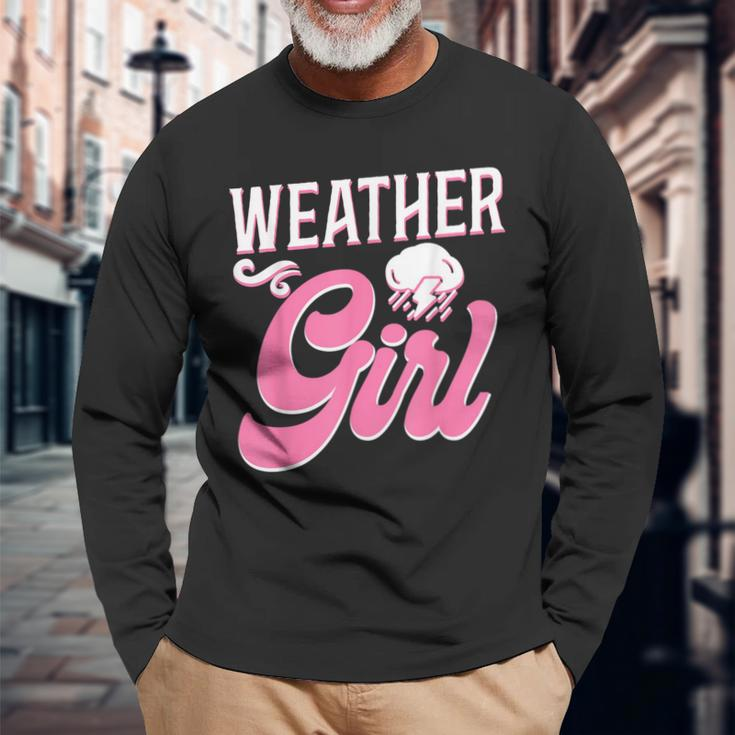 Meteorologist Weather Forecast Meteorology Girl Weather Girl Long Sleeve T-Shirt Gifts for Old Men