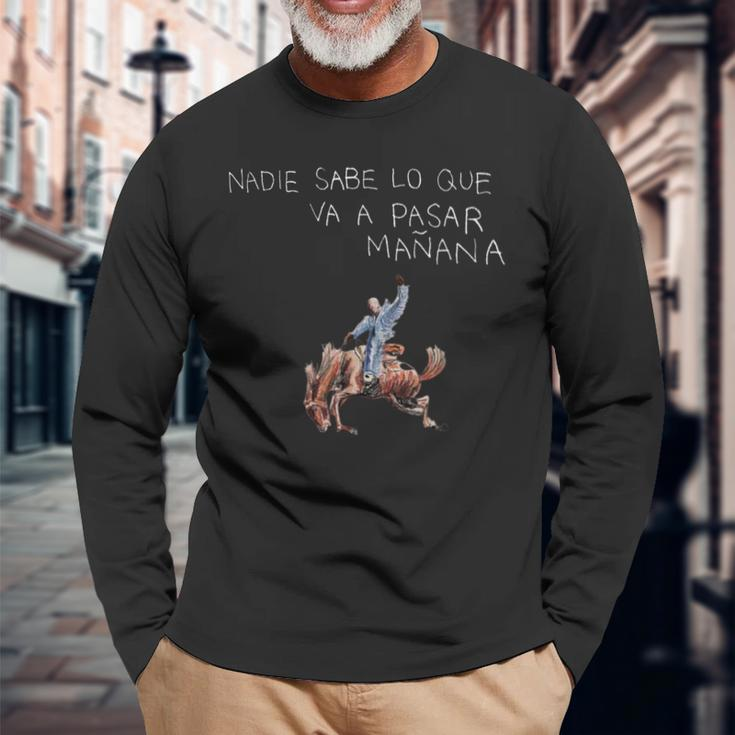 Nadie Sabe Lo Que Va A Pasar Mañana Latin Music Long Sleeve T-Shirt Gifts for Old Men