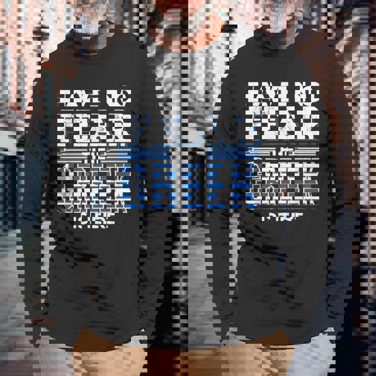 Have No Fear The Greeks Is Here Long Sleeve T-Shirt Gifts for Old Men