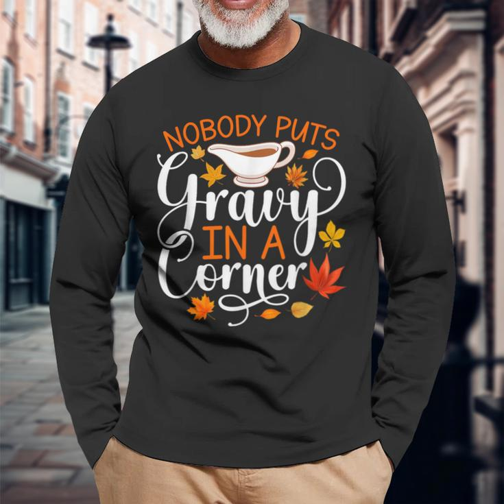 Nobody Puts Gravy In The Corner Thanksgiving Long Sleeve T-Shirt Gifts for Old Men