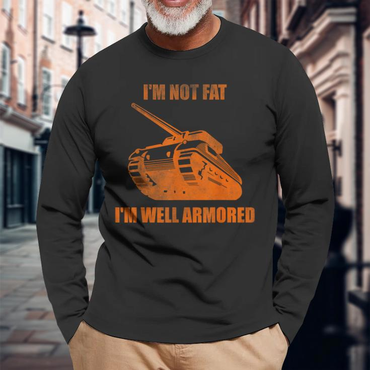 Im Not Fat Im Well Armored Long Sleeve T-Shirt T-Shirt Gifts for Old Men