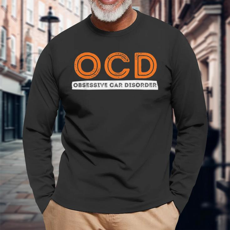 Ocd Obsessive Car Disorder Car Lover Long Sleeve T-Shirt Gifts for Old Men