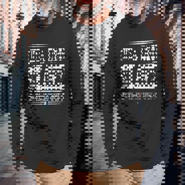 Oliver Anthony It's A Damn Shame What The Worlds Gotten To Long Sleeve Gifts for Old Men