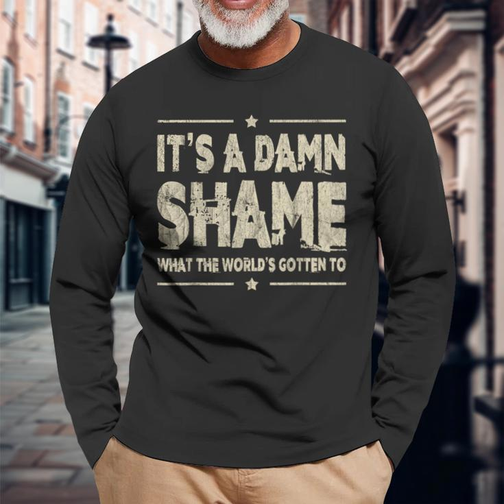 Oliver Anthony It's A Damn Shame What The Worlds Gotten To Long Sleeve T-Shirt Gifts for Old Men