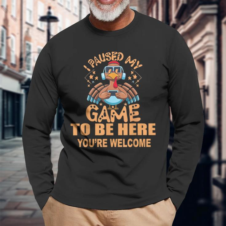 I Paused My Game To Be HereThanksgiving Turkey Long Sleeve T-Shirt Gifts for Old Men