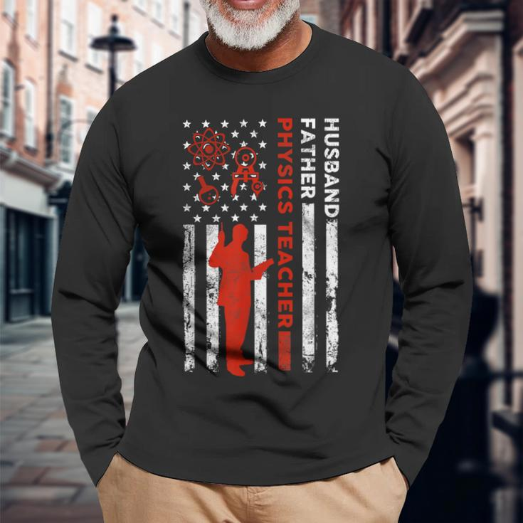 Physics Teacher Husband Dad Usa Flag American Fathers Long Sleeve T-Shirt T-Shirt Gifts for Old Men