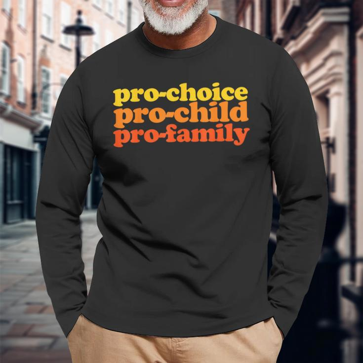 Pro-Choice Pro-Child Pro-Family Prochoice Long Sleeve T-Shirt Gifts for Old Men