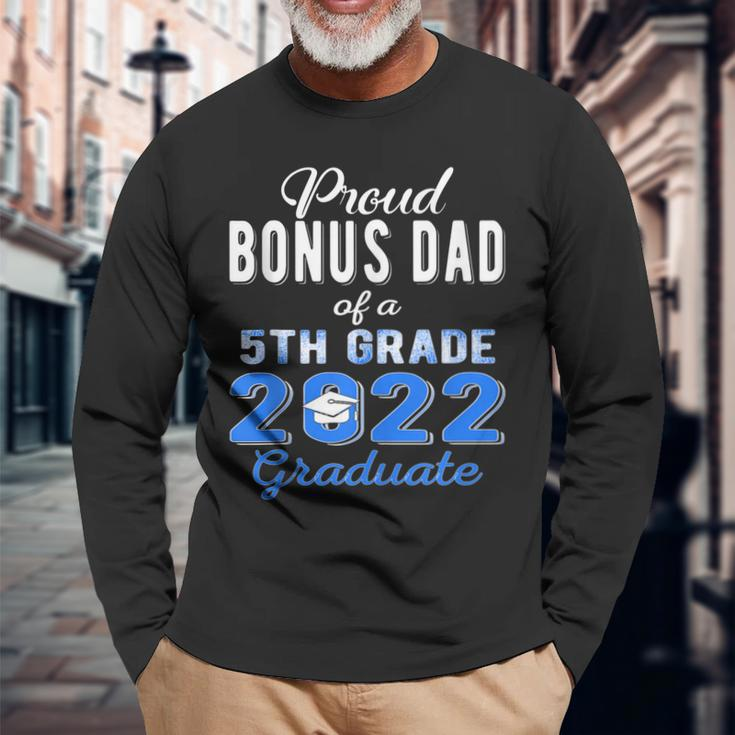 Proud Bonus Dad Of 5Th Grade Graduate 2022 Graduation Long Sleeve T-Shirt T-Shirt Gifts for Old Men