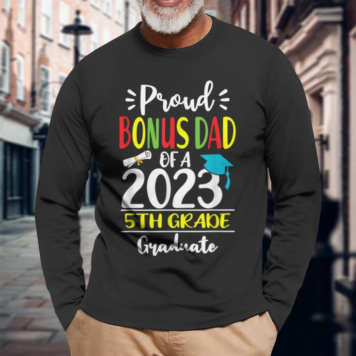 Proud Bonus Dad Of A Class Of 2023 5Th Grade Graduate Long Sleeve T-Shirt T-Shirt Gifts for Old Men
