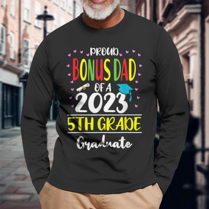 Proud Bonus Dad Of A Class Of 2023 5Th Grade Graduate Long Sleeve T-Shirt T-Shirt Gifts for Old Men