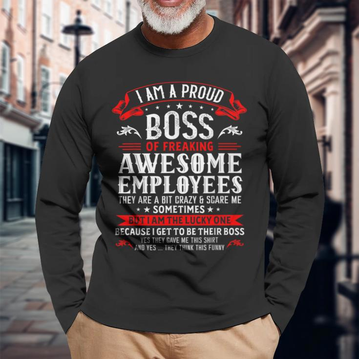 I Am A Proud Boss Of Freaking Awesome Employees Job Long Sleeve T-Shirt Gifts for Old Men