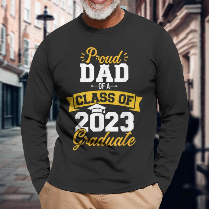 Proud Dad Of A Class Of 2023 Graduate Senior Graduation Long Sleeve T-Shirt Gifts for Old Men