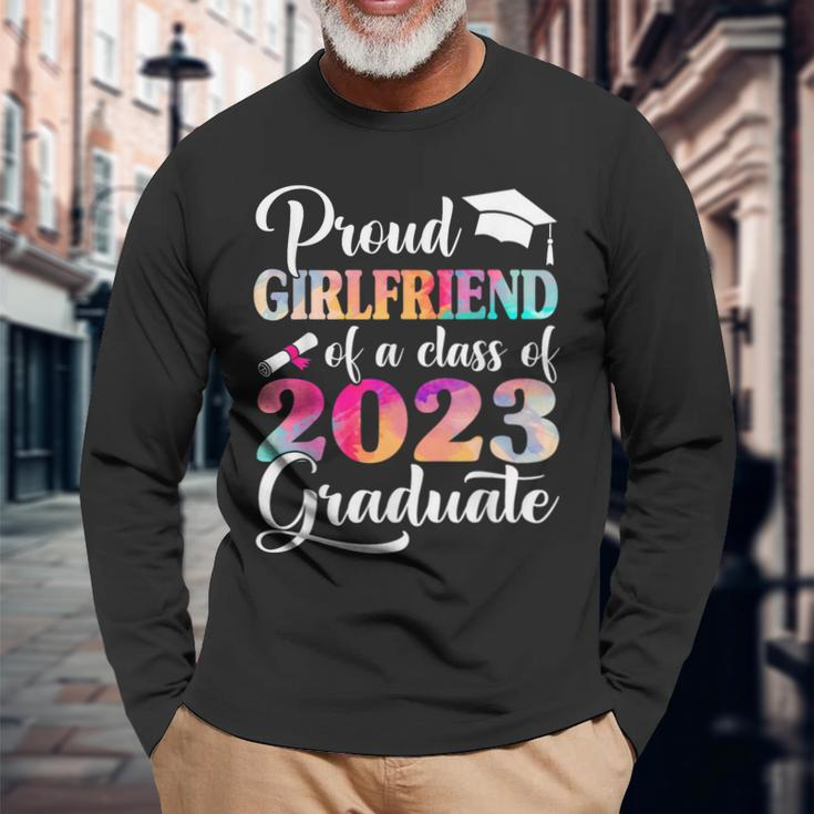 Proud Girlfriend Of A Class Of 2023 Graduate Tie Dye Long Sleeve T-Shirt T-Shirt Gifts for Old Men