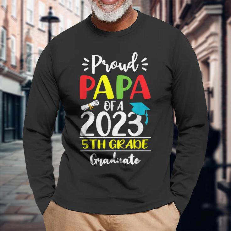 Proud Papa Of A Class Of 2023 5Th Grade Graduate Long Sleeve T-Shirt T-Shirt Gifts for Old Men