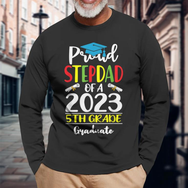 Proud Stepdad Of A Class Of 2023 5Th Grade Graduate Long Sleeve T-Shirt T-Shirt Gifts for Old Men