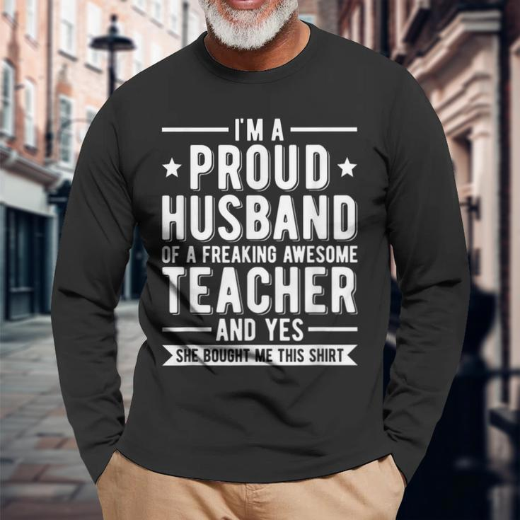 Im A Proud Teacher Husband Of A Teacher Teachers Husband Long Sleeve T-Shirt T-Shirt Gifts for Old Men