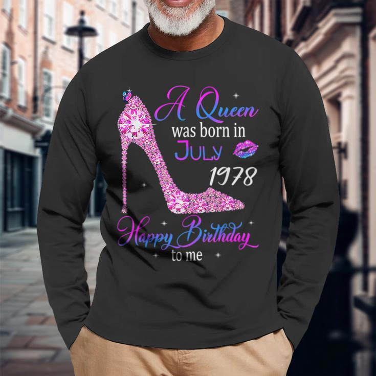 A Queen Was Born In July 1978 Happy 45Th Birthday To Me Long Sleeve T-Shirt Gifts for Old Men