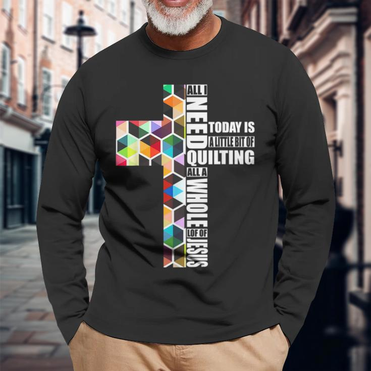 Quote Job I Need Quilting And Sewing Apparel A Little Bit Long Sleeve T-Shirt T-Shirt Gifts for Old Men