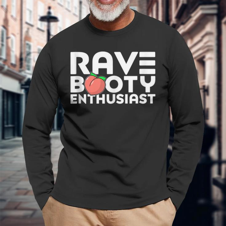 Rave Booty Enthusiast Quote Outfit Edm Music Festival Long Sleeve T-Shirt T-Shirt Gifts for Old Men