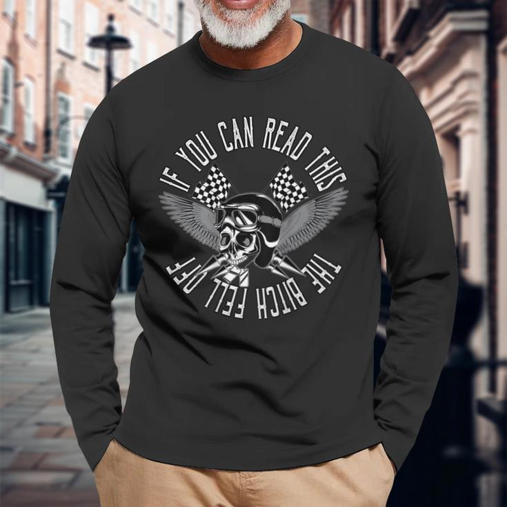 If You Can Read This The Bitch Fell Off Bikers Skull Long Sleeve T-Shirt T-Shirt Gifts for Old Men