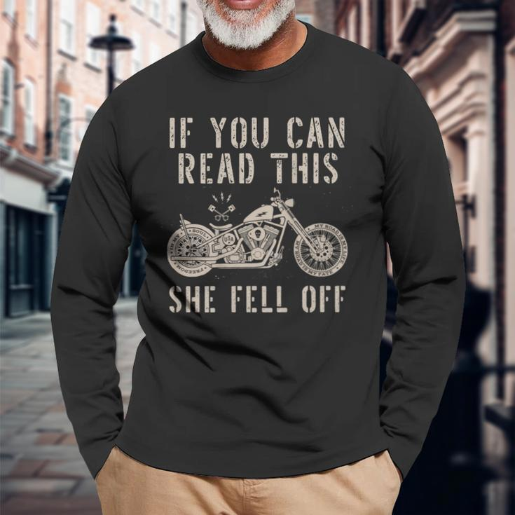 If You Can Read This She Fell Off Distressed Motorcycle Long Sleeve T-Shirt Gifts for Old Men