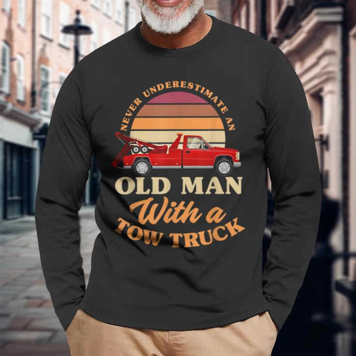 Retro Never Underestimate Old Man With Tow Truck Driver Long Sleeve T-Shirt Gifts for Old Men