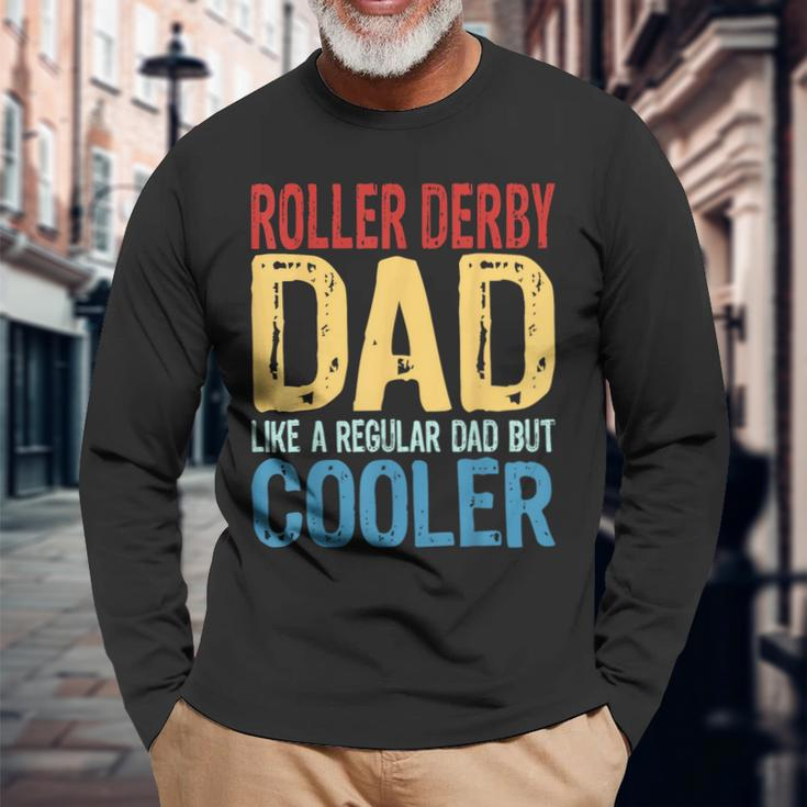 Roller Derby Dad Like A Regular Dad But Cooler Long Sleeve T-Shirt T-Shirt Gifts for Old Men
