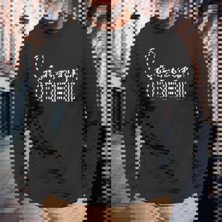Sarcasm Its How I Hug Sarcasm Long Sleeve T-Shirt Gifts for Old Men