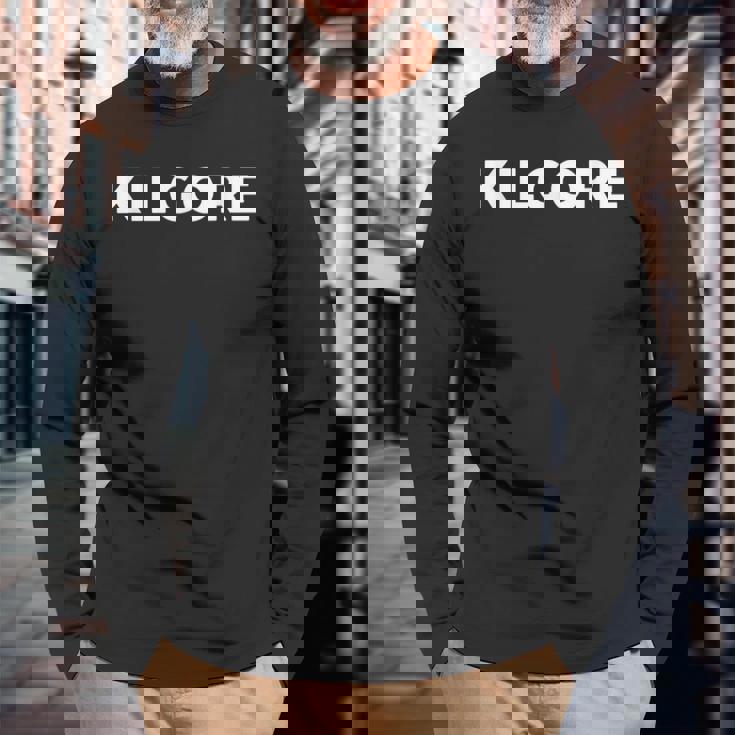 That Says Kilgore Simple City Long Sleeve T-Shirt Gifts for Old Men