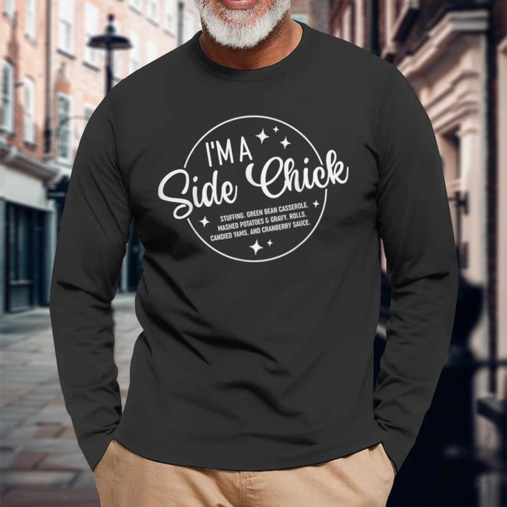 Im A Side Chick Thanksgiving Day Turkey Leg Autumn Long Sleeve T-Shirt Gifts for Old Men