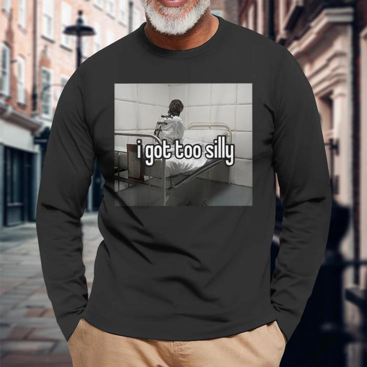 I Got Too Silly Meme Long Sleeve Gifts for Old Men