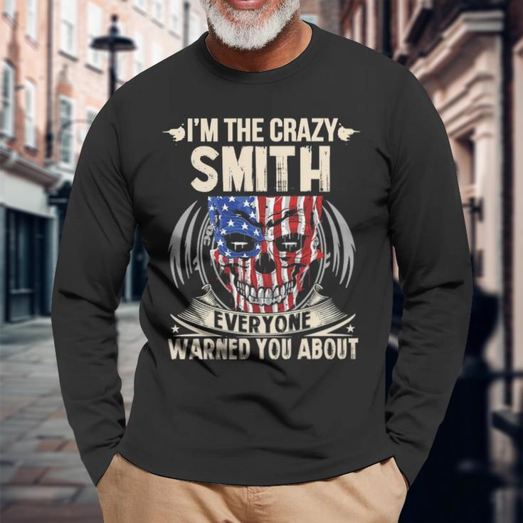 Smith Name Im The Crazy Smith Long Sleeve T-Shirt Gifts for Old Men