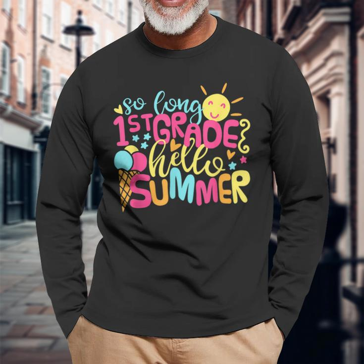 So Long 1St Grade Hello Summer Last Day Of School For Long Sleeve T-Shirt Gifts for Old Men