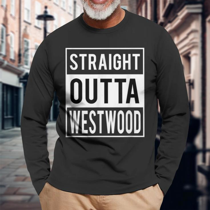 Straight Outta Westwood Houston Long Sleeve T-Shirt Gifts for Old Men