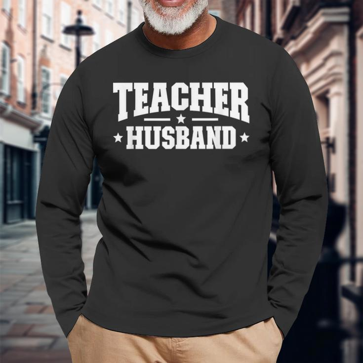 Teacher Husband Of A Teacher Proud Teachers Husband Long Sleeve T-Shirt T-Shirt Gifts for Old Men