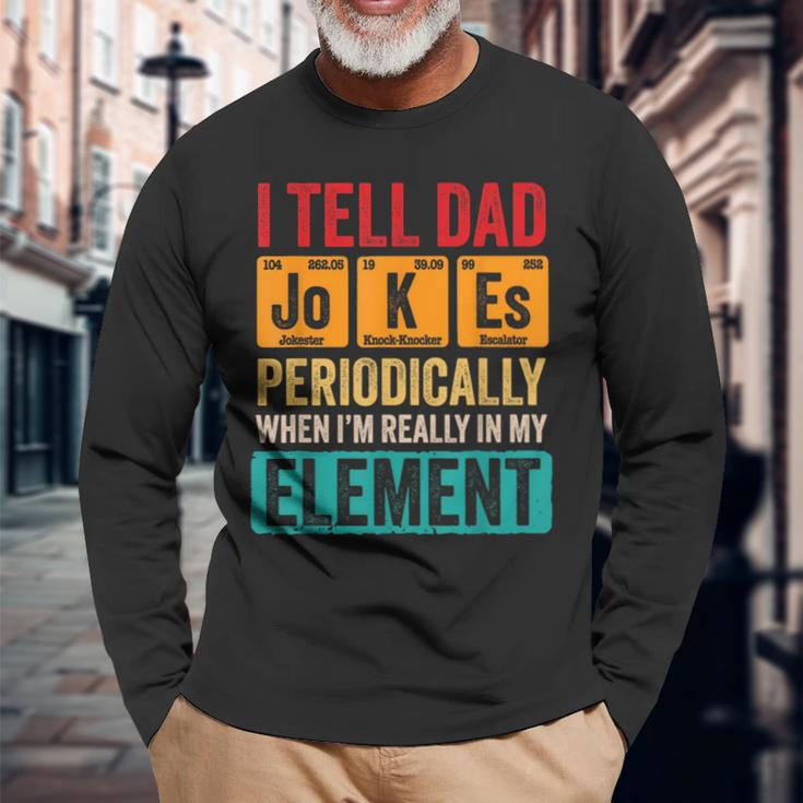 I Tell Dad Jokes Periodically Pun For Fathers Day Long Sleeve T-Shirt Gifts for Old Men