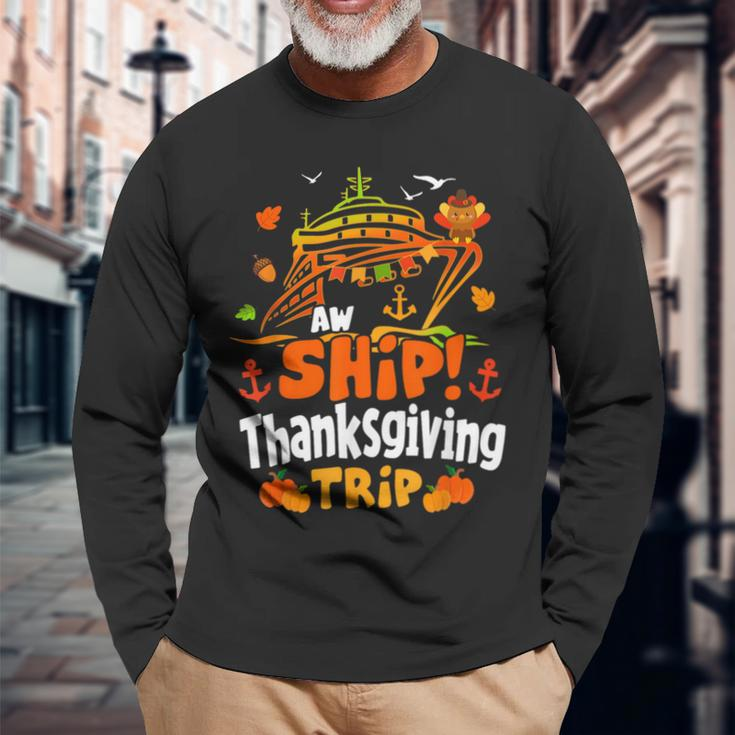 Thanksgiving Cruise Ship Aw Ship It's A Thankful Trip Turkey Long Sleeve T-Shirt Gifts for Old Men