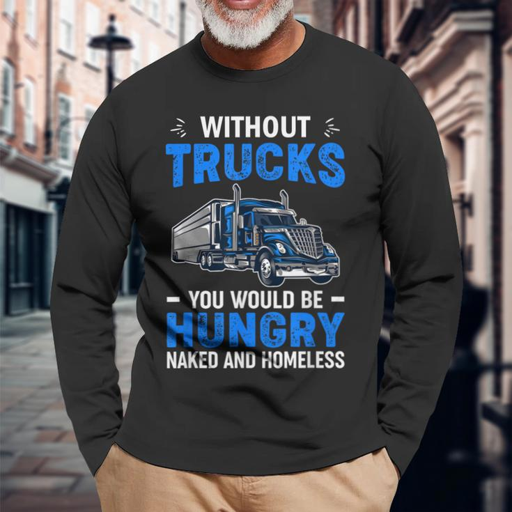 Truck Driver Saying Trucking Truckers Trucker Long Sleeve T-Shirt T-Shirt Gifts for Old Men