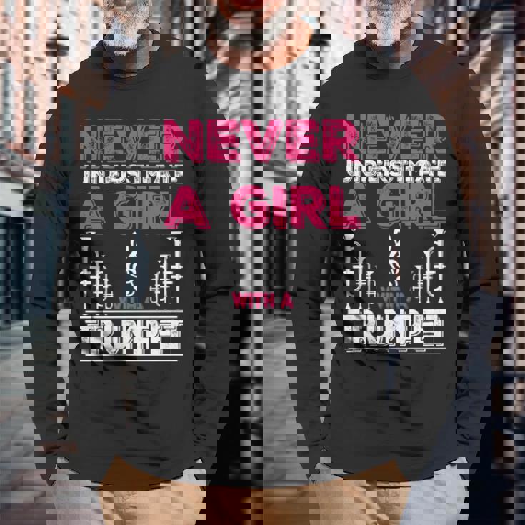 Trumpet Player Never Underestimate A Girl With A Trumpet Long Sleeve T-Shirt T-Shirt Gifts for Old Men