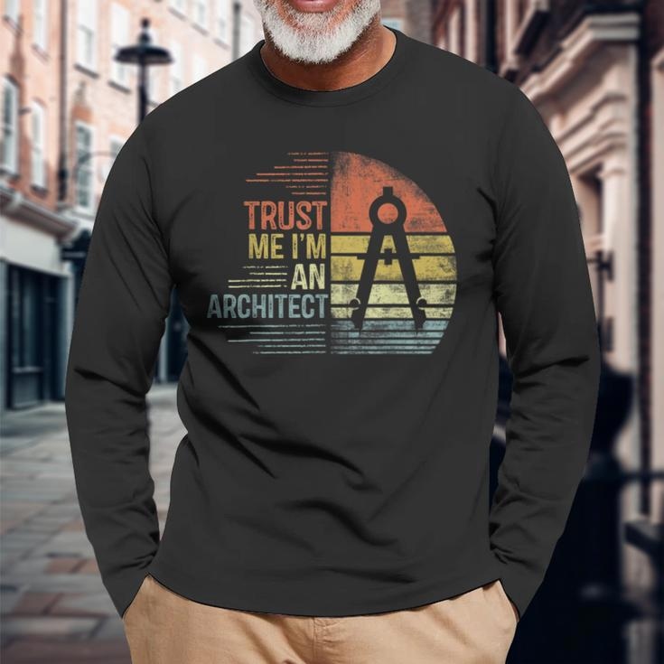 Trust Me I'm An Architect Architecture Long Sleeve T-Shirt Gifts for Old Men