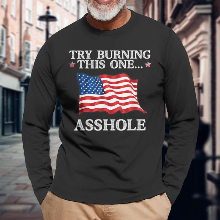 Try Burning This One Asshole American Flag Asshole Long Sleeve T-Shirt T-Shirt Gifts for Old Men