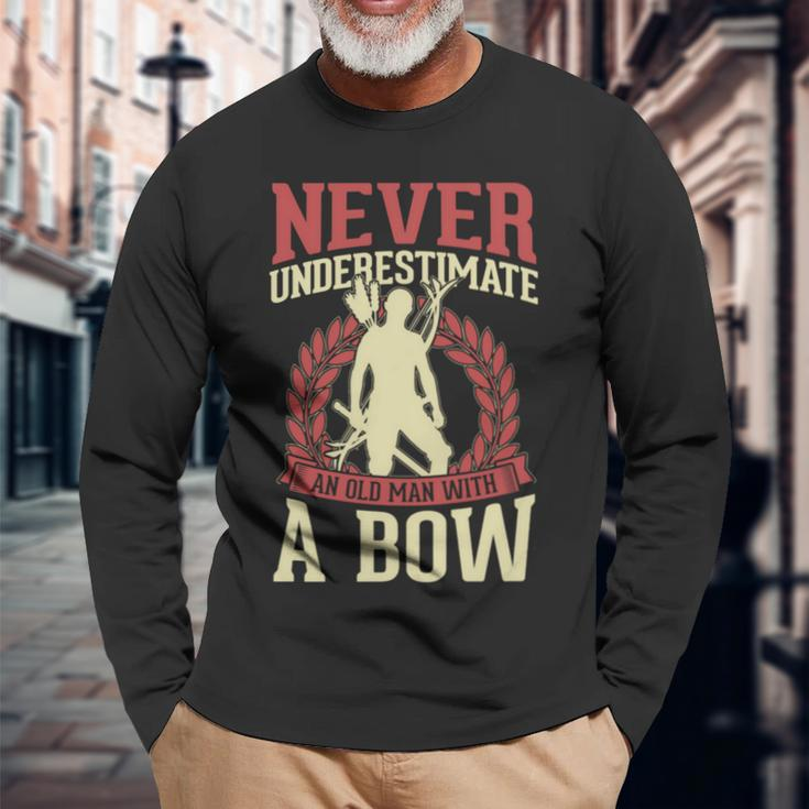Never Underestimate An Old Man With A Bow Archery Dad Long Sleeve T-Shirt Gifts for Old Men