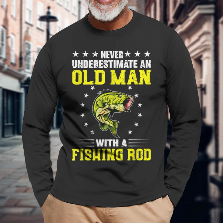 Never Underestimate An Old Man With Fishing Rod Long Sleeve T-Shirt Gifts for Old Men