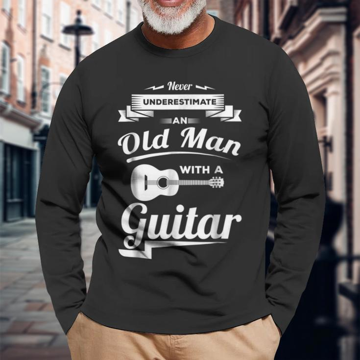 Never Underestimate An Old Man With A Guitar Dad Grandpa Long Sleeve T-Shirt Gifts for Old Men